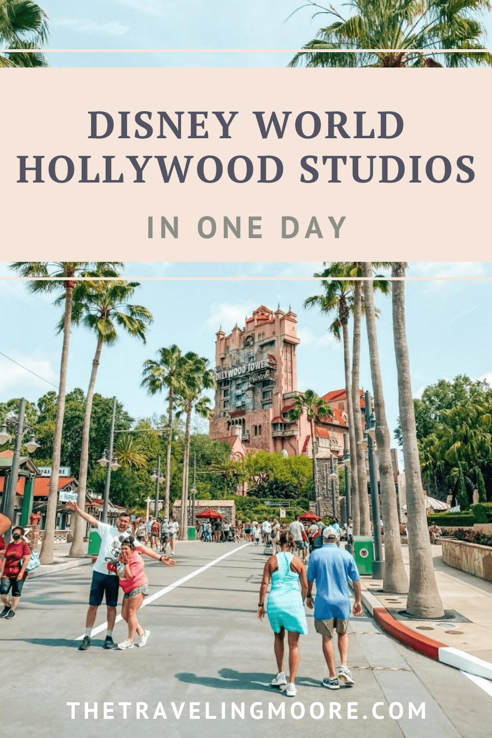 Hollywood Studios One Day Itinerary And Guide - The Traveling Moore