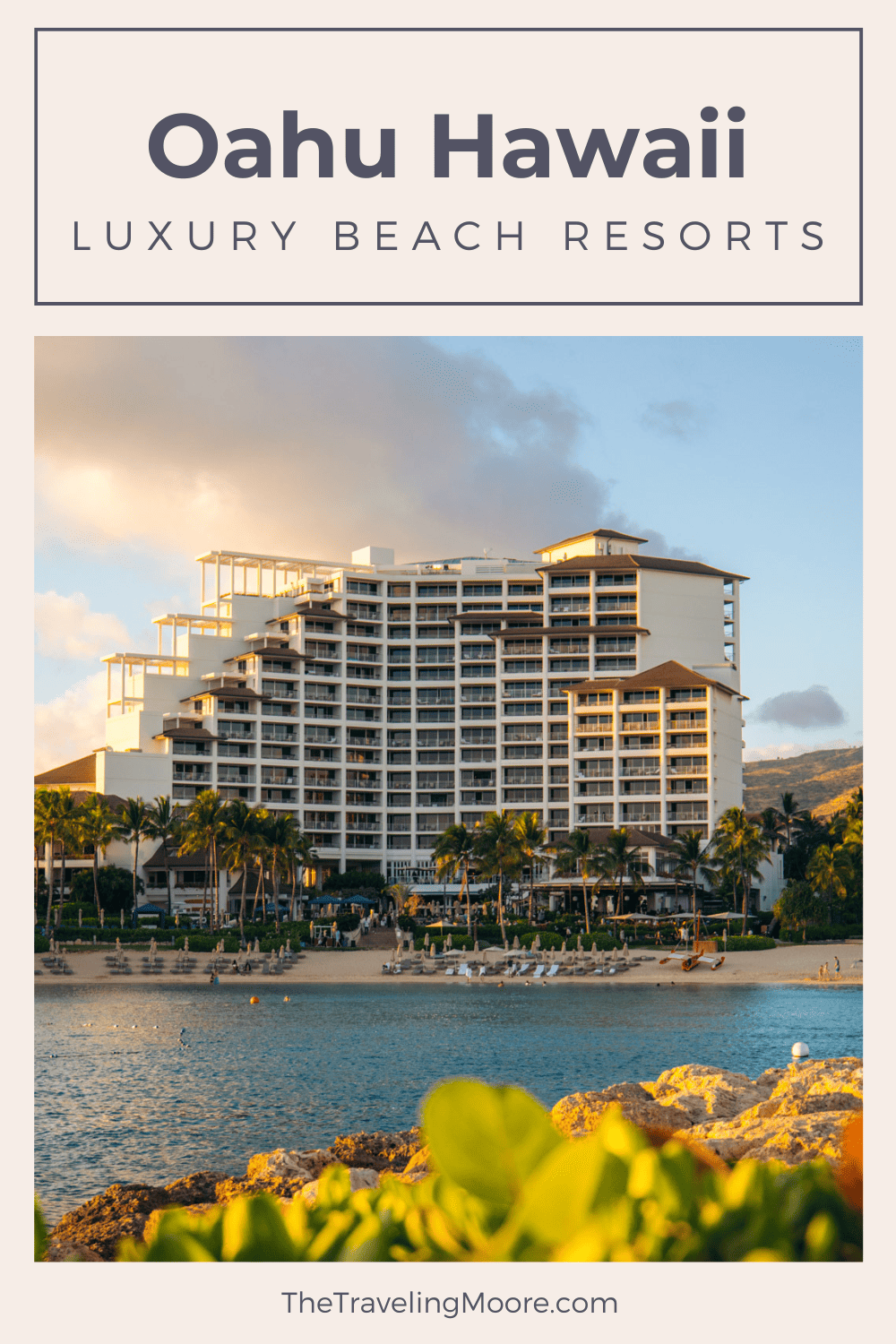 The 7 Best Beach Resorts in Oahu for Your Hawaii Vacation