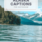 Promotional image that reads 140 alaska captions for instagram with a photo of a bay in Alaska with a glacier