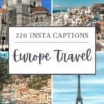 The image is a promotional graphic for a blog post titled "220 Insta Captions: Europe Travel." It features four iconic European landmarks: the Florence Cathedral, Santorini's white buildings with blue domes, Portofino's colorful waterfront, and the Eiffel Tower. The title is centered in a white box overlaying the images.