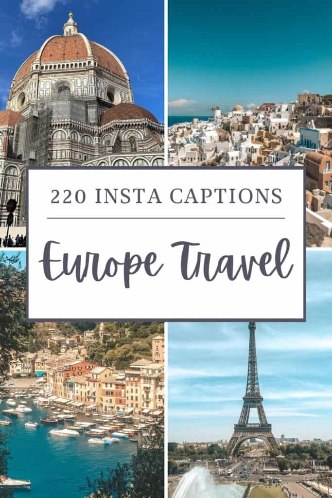 The image is a promotional graphic for a blog post titled "220 Insta Captions: Europe Travel." It features four iconic European landmarks: the Florence Cathedral, Santorini's white buildings with blue domes, Portofino's colorful waterfront, and the Eiffel Tower. The title is centered in a white box overlaying the images.