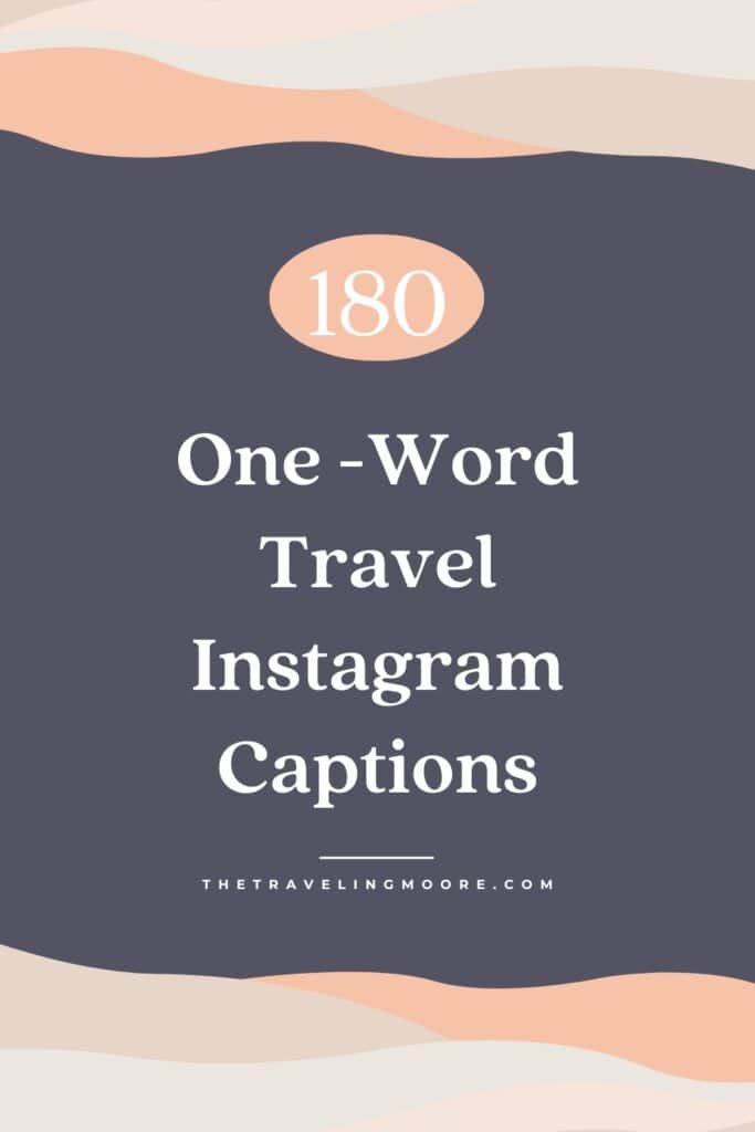 The image is a graphic with a minimalist design featuring wavy lines in soft peach and beige tones on a dark gray background. The text reads "180 One-Word Travel Instagram Captions" in bold, white letters, with a smaller text at the bottom that says "thetravelingmoore.com". The number "180" is highlighted in a peach-colored oval at the top center of the image.