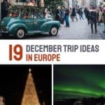 This image is a promotional graphic for a blog post titled "19 December Trip Ideas in Europe." It features three sections: the top image shows a festive street scene with a vintage green car in Covent Garden, London, decorated with Christmas gifts on the roof. The middle image highlights a towering Christmas tree lit up at night in Praça do Comércio, Lisbon, Portugal. The bottom right image captures the Northern Lights glowing over glass igloo cabins in Rovaniemi, Finland. At the bottom, the website URL "www.thetravelingmoore.com" is prominently displayed.